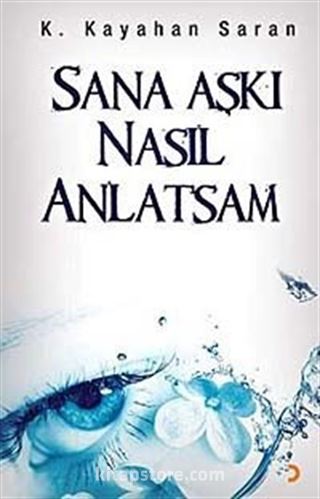 Sana Aşkı Nasıl Anlatsam