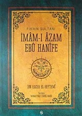 Fıkhın Sultanı İmam-ı Azam Ebu Hanife