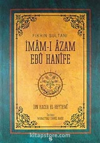 Fıkhın Sultanı İmam-ı Azam Ebu Hanife