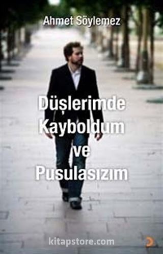 Düşlerimde Kayboldum ve Pusulasızım