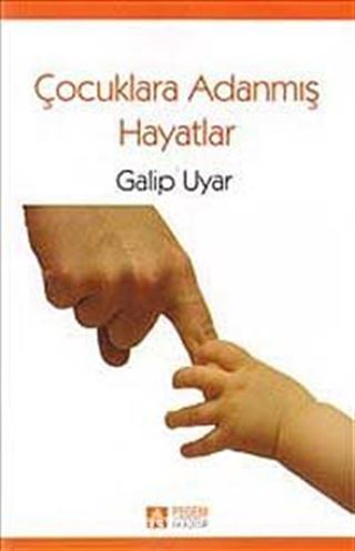 Çocuklara Adanmış Hayatlar