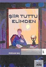 Şiir Tuttu Elimden