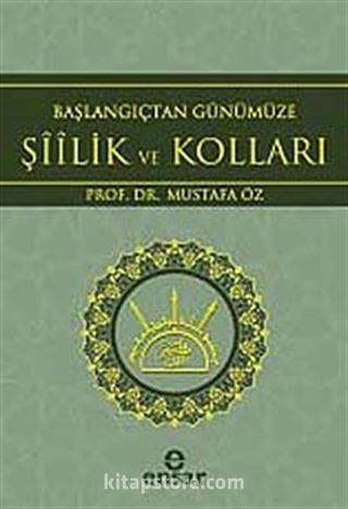 Başlangıçtan Günümüze Şiilik ve Kolları