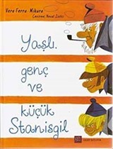 Yaşlı, Genç ve Küçük Stanisgil