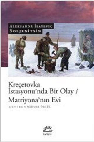 Kreçetovka İstasyonu'nda Bir Olay / Matriyona'nın Evi