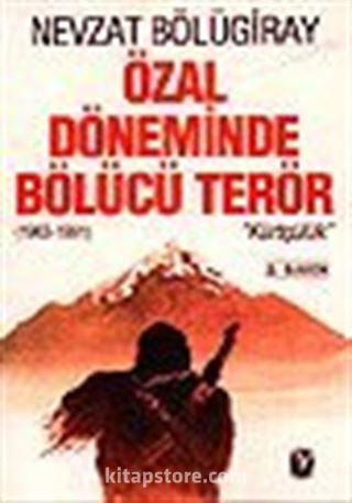 Özal Döneminde Bölücü Terör / 1983-1991 Kürtçülük