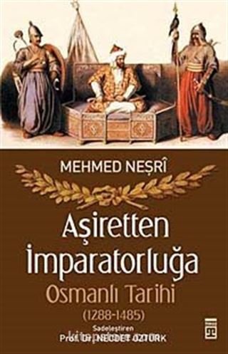 Aşiretten İmparatorluğa Osmanlı Tarihi (1288-1485)