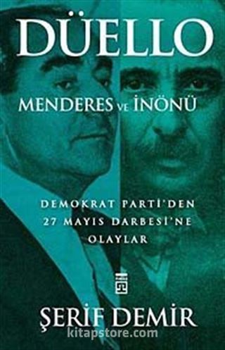 Düello / Menderes ve İnönü