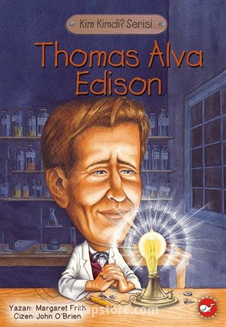 Thomas Alva Edison Kimdi?