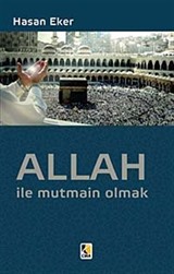 Allah ile Mutmain Olmak