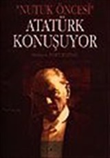 Atatürk Konuşuyor / Nutuk Öncesi