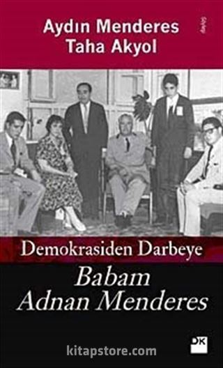 Demokrasiden Darbeye Babam Adnan Menderes