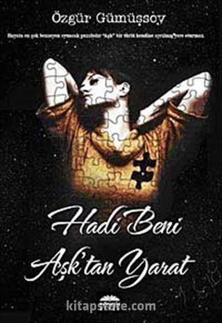 Hadi Beni Aşk'tan Yarat