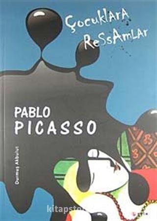 Çocuklara Ressamlar: Pablo Picasso