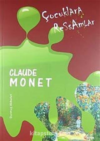 Çocuklara Ressamlar: Claude Monet