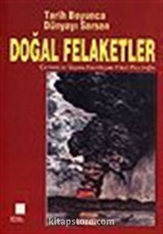 Tarih Boyunca Dünyayı Sarsan Doğal Felaketler