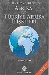 Küreselleşme Sürecinde Afrika ve Türkiye-Afrika İlişkileri