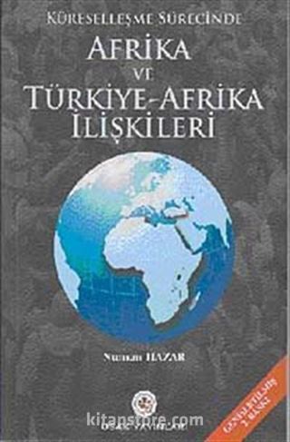 Küreselleşme Sürecinde Afrika ve Türkiye-Afrika İlişkileri