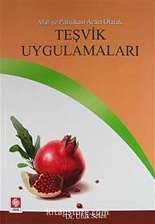 Maliye Politikası Aracı Olarak Teşvik Uygulamaları