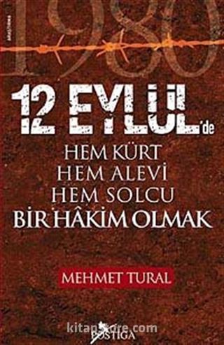 12 Eylül'de Hem Kürt Hem Alevi Hem Solcu Bir Hakim Olmak