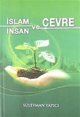 İslam ve Çevre İnsan ve Çevre