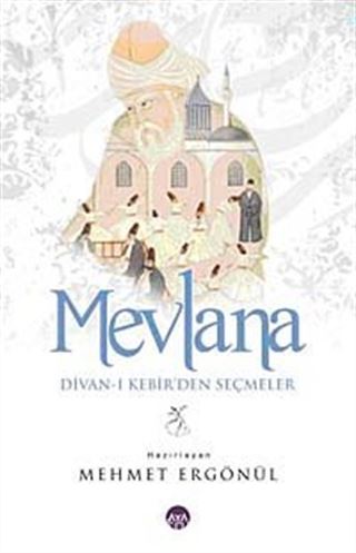 Mevlana Divan-ı Kebir'den Seçmeler