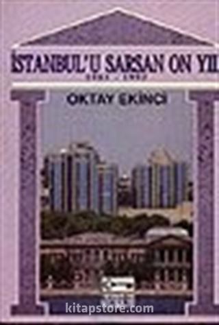 İstanbul'u Sarsan On Yıl/ 1983-1993