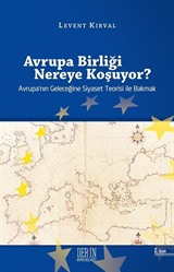 Avrupa Birliği Nereye Koşuyor?