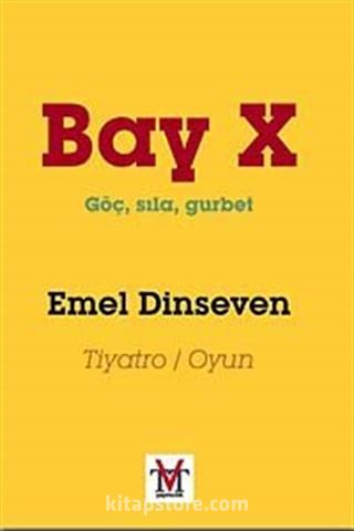 Bay X - Göç, Sıla, Gurbet