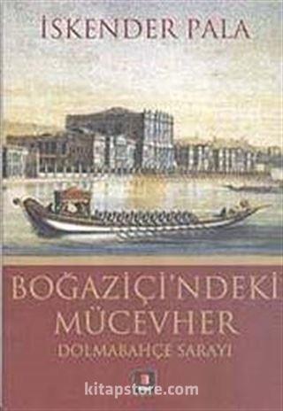 Boğaziçi'ndeki Mücevher Dolmabahçe Sarayı