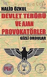 Devlet Terörü ve Ajan Provokatörler - Gizli Ordular