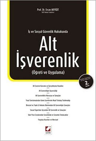 İş ve Sosyal Güvenlik Hukukunda Alt İşverenlik (Öğreti ve Uygulama)