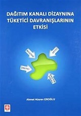 Dağıtım Kanalı Dizaynına Tüketici Davranışlarının Etkisi