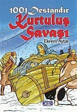 1001 Destandır Kurtuluş Savaşı