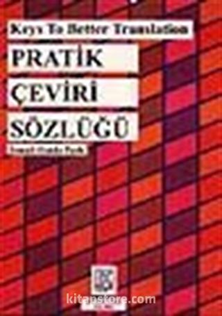 Pratik Çeviri Sözlüğü / Keys To Better Translation