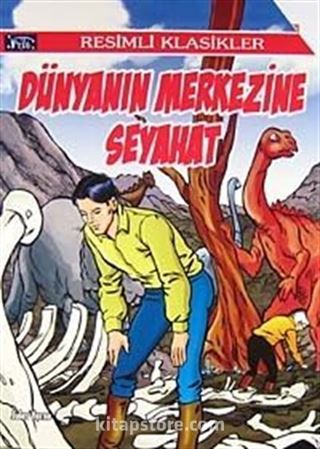 Dünyanın Merkezine Seyahat / Resimli Klasikler