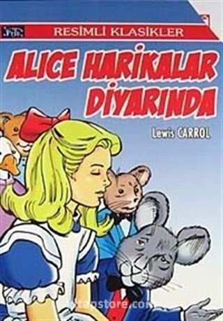 Alice Harikalar Diyarında / Resimli Klasikler