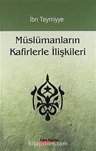 Müslümanların Kafirlerle İlişkileri