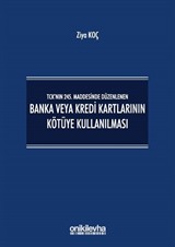 TCK'nın 245. Maddesinde Düzenlenen Banka veya Kredi Kartlarının Kötüye Kullanılması