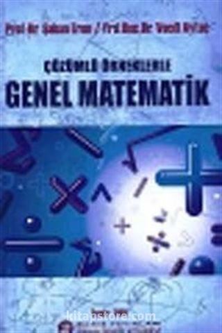 Çözümlü Örneklerle Genel Matematik