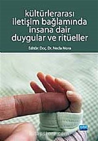 Kültürlerarası İletişim Bağlamında İnsana Dair Duygular ve Ritüeller