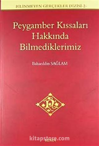 Peygamber Kıssaları Hakkında Bilmediklerimiz / Bilinmeyen Gerçekler Dizisi -2