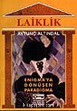 Laiklik /Enigma'ya Dönüşen Paradigma