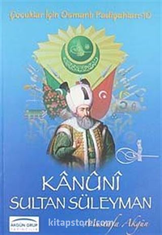 Kanuni Sultan Süleyman / Çocuklar İçin Osmanlı Padişahları -10