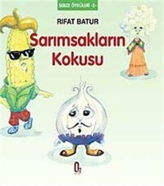 Sarımsakların Kokusu / Sebze Öyküleri -2