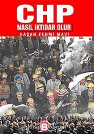 CHP Nasıl İktidar Olur