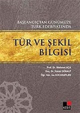 Başlangıçtan Günümüze Türk Edebiyatında Tür ve Şekil Bilgisi