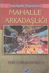 Yitirdiğimiz Değerlerimiz Mahalle Arkadaşlığı