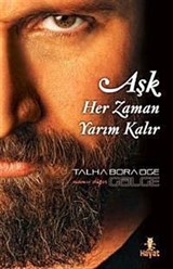 Aşk Her Zaman Yarım Kalır