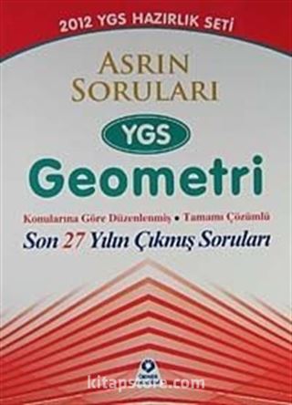 2012 YGS Sınavına Hazırlık / Asrın Soruları YGS Geometri Konularına Göre Düzenlenmiş Tamamı ÇÖzümlü